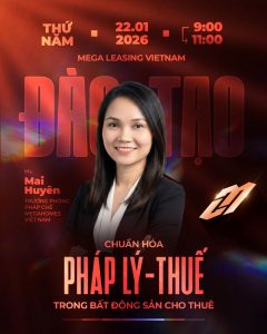 Buổi đào tạo tại Mega Leasing: Chuẩn hoá pháp lý – thuế trong bất động sản cho thuê 2026
